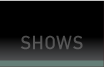 Shows